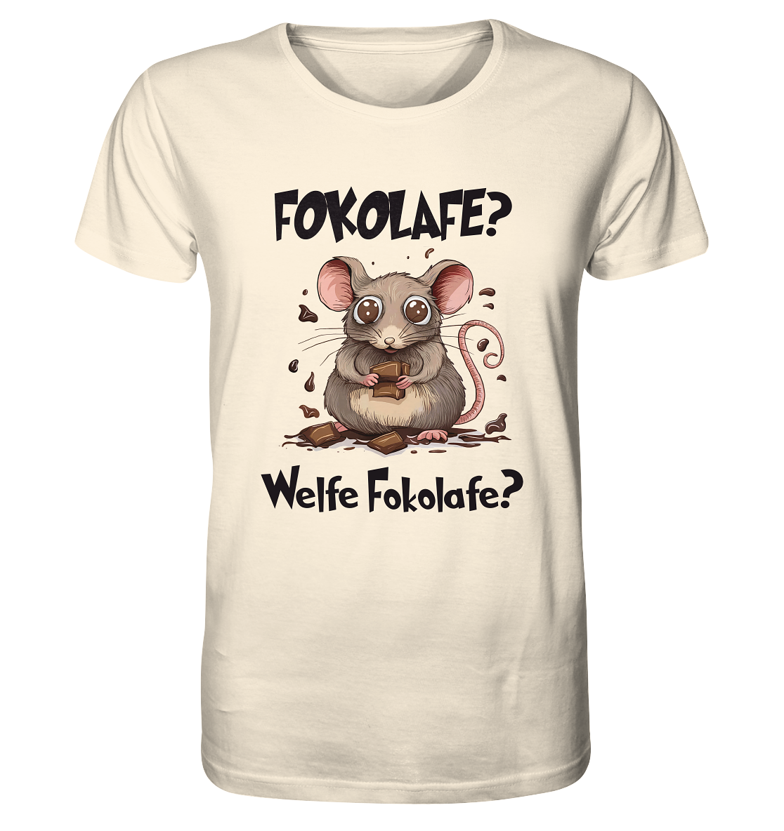 Fokolafe? Welfe Schokolafe? Schokolade Maus - Organic Shirt