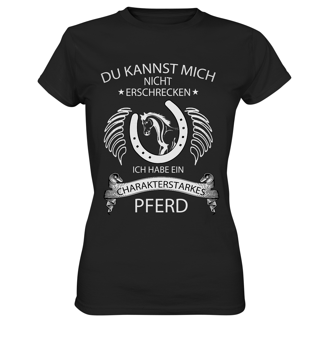 Du kannst mich nicht erschrecken... charakterstarkes Pferd - Ladies Premium Shirt