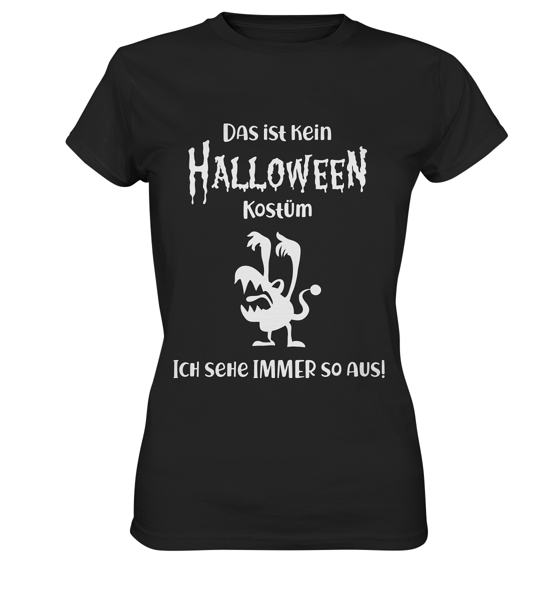 Das ist kein Halloween-Kostüm. - Ladies Premium Shirt