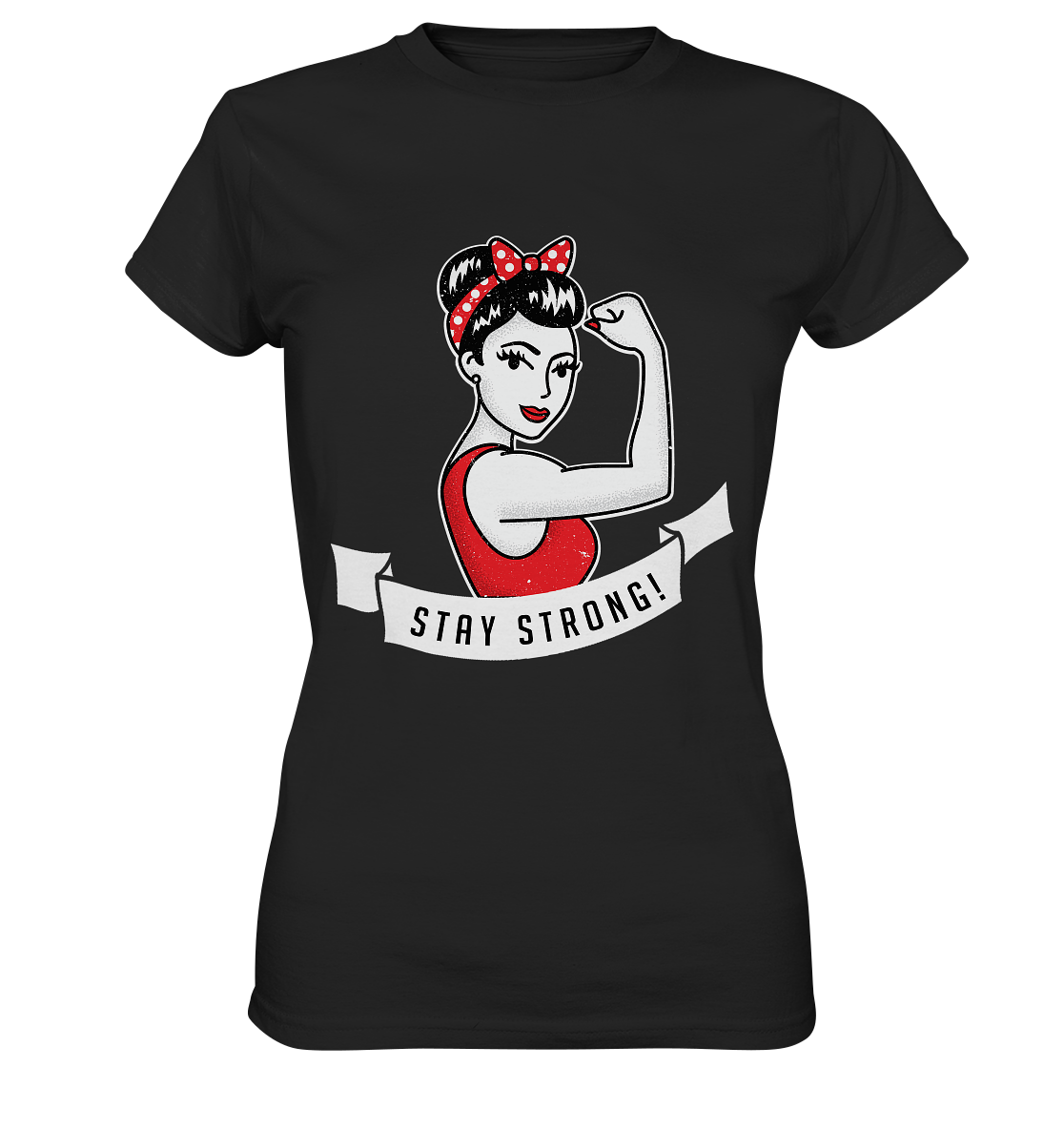 Stay strong. Bleib stark! Halte durch! - Ladies Premium Shirt