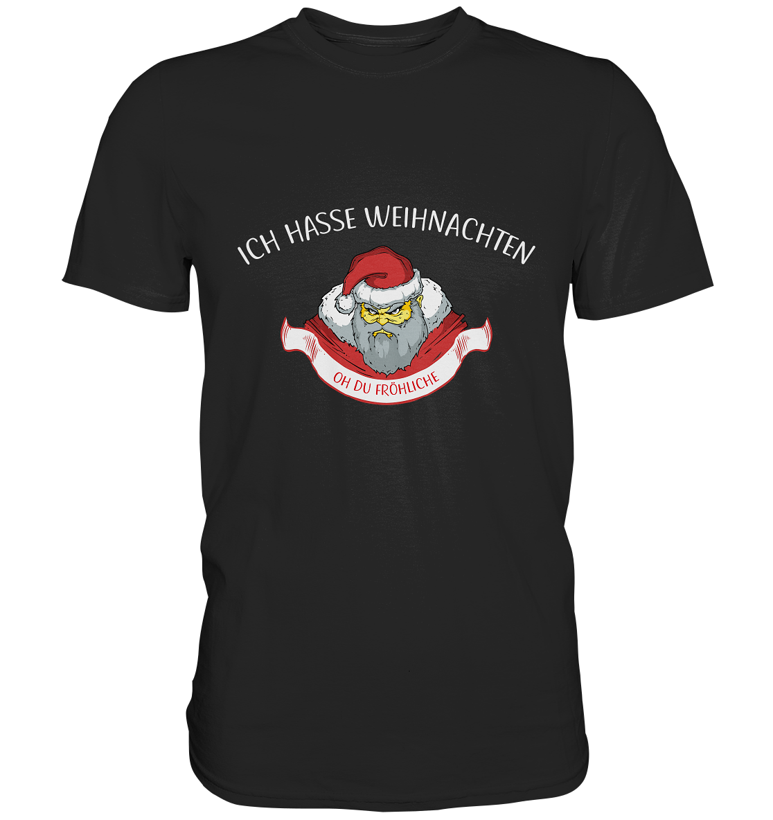 Ich hasse Weihnachten. Oh du Fröhliche - Premium Shirt