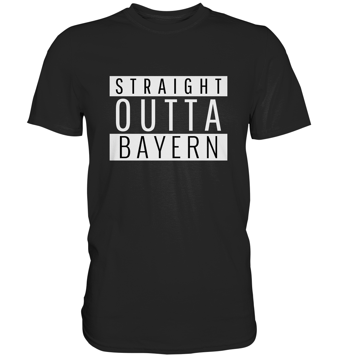 Straight Outta Bayern. Heimat - Premium Shirt