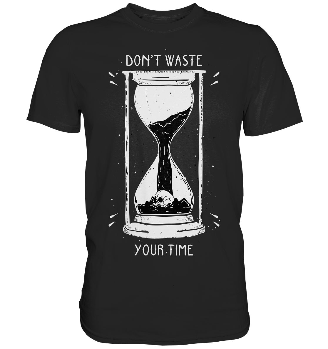Don´t waste your time. Gothic - Premium Shirt