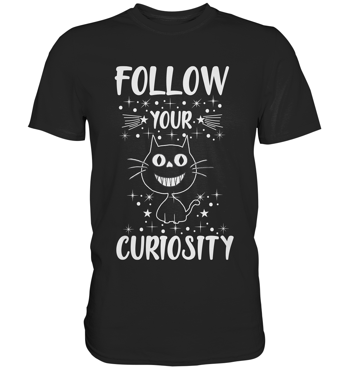Follow Your Curiosity – Grinsekatze Fun und Goth mit Statement - Premium Shirt