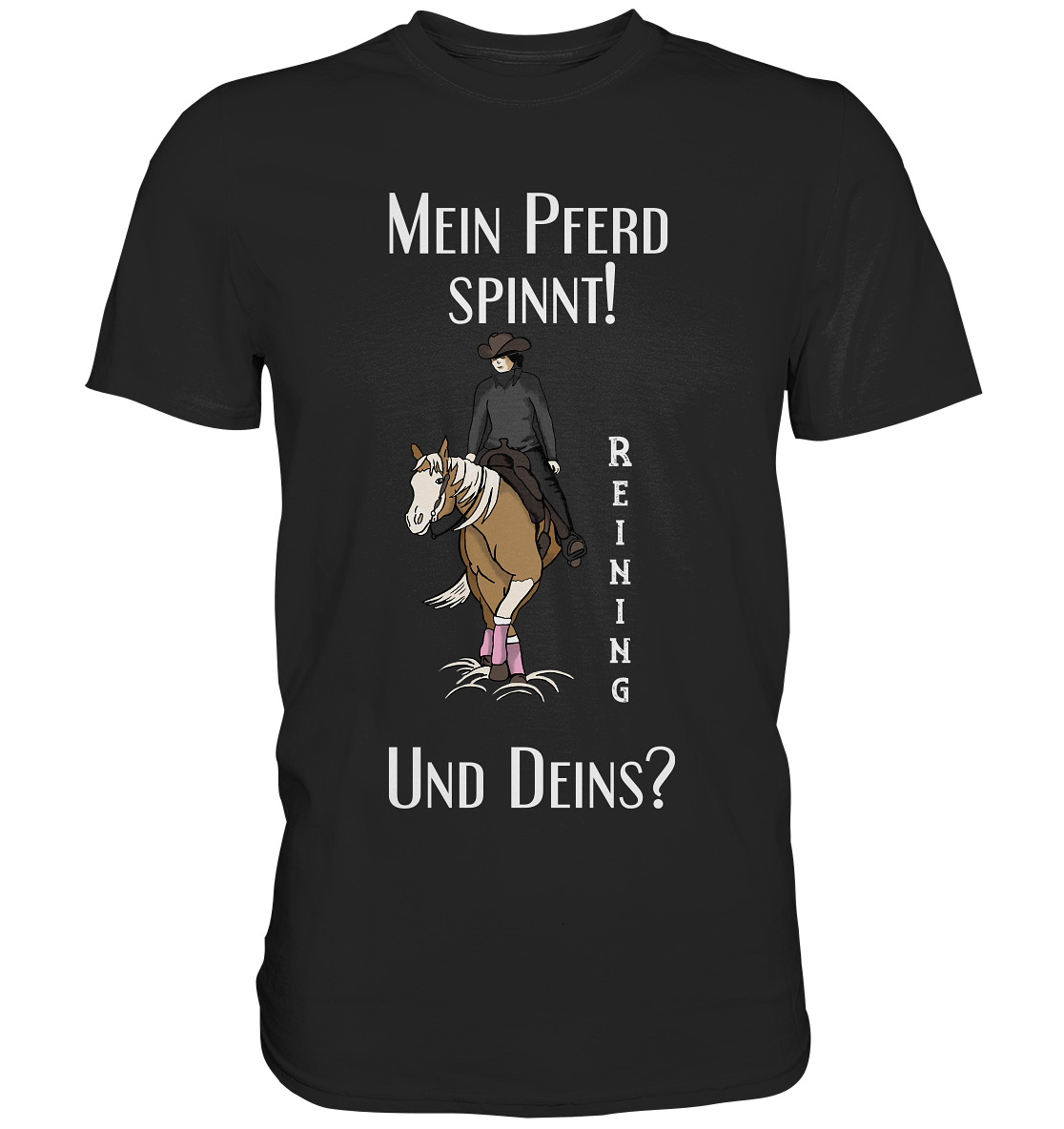 Schwarzes Western-Shirt mit Reining-Motiv: Quarter Horse mit Reiterin im Spin, Text "Mein Pferd spinnt. Und Deins?"
