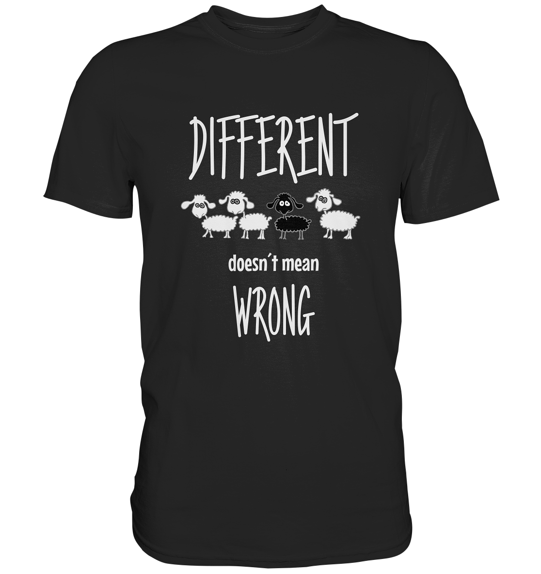 Different doesn´t mean wrong. Schwarzes Schaf. - Unisex Premium Shirt