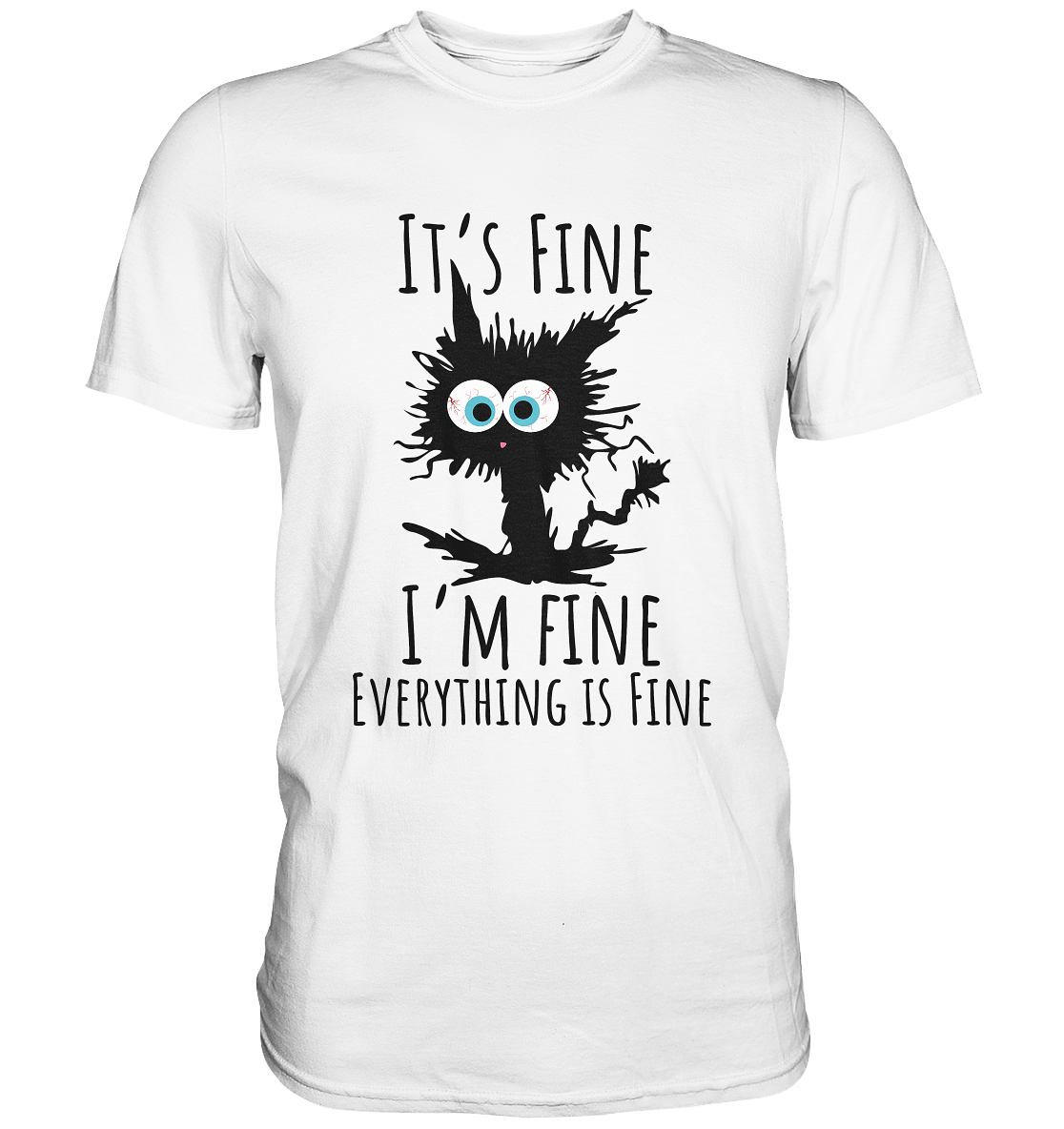 It´s fine Cat - Premium Shirt
