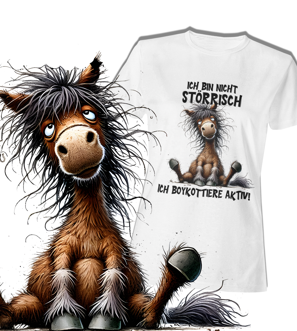 Weißes Ladies T-Shirt mit frechem Pferdemotiv und Spruch ‚Ich bin nicht störrisch. Ich boykottiere aktiv!‘ – figurbetonter Schnitt, Vorderansicht. Links im Bild ein witziges sitzendes braunes Pferd.