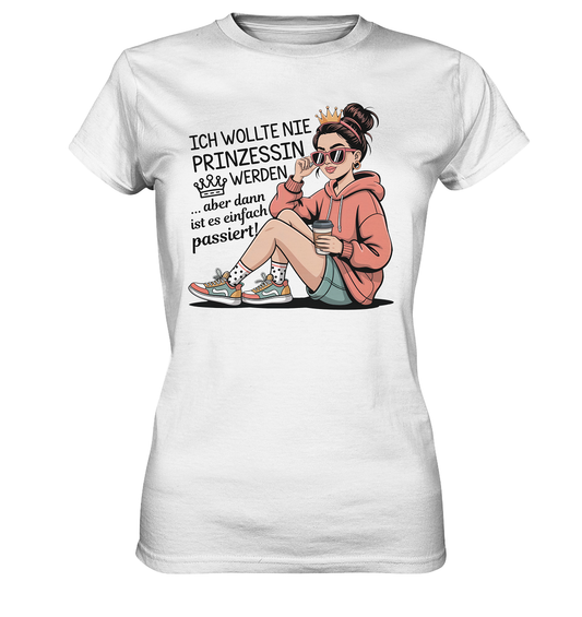 Weißes T-Shirt mit Comic-Motiv: Freches Girl mit Krone, mit Sonnenbrille und Kaffeebecher, daneben der Text „Ich wollte nie Prinzessin werden... aber dann ist es einfach passiert.“