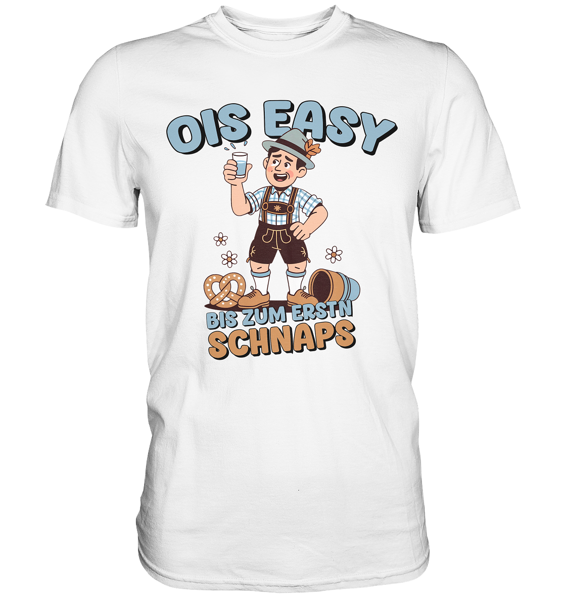 Weißes T-Shirt mit Comic-Motiv und bayerischem Spruch „Ois easy bis zum erstn Schnaps“