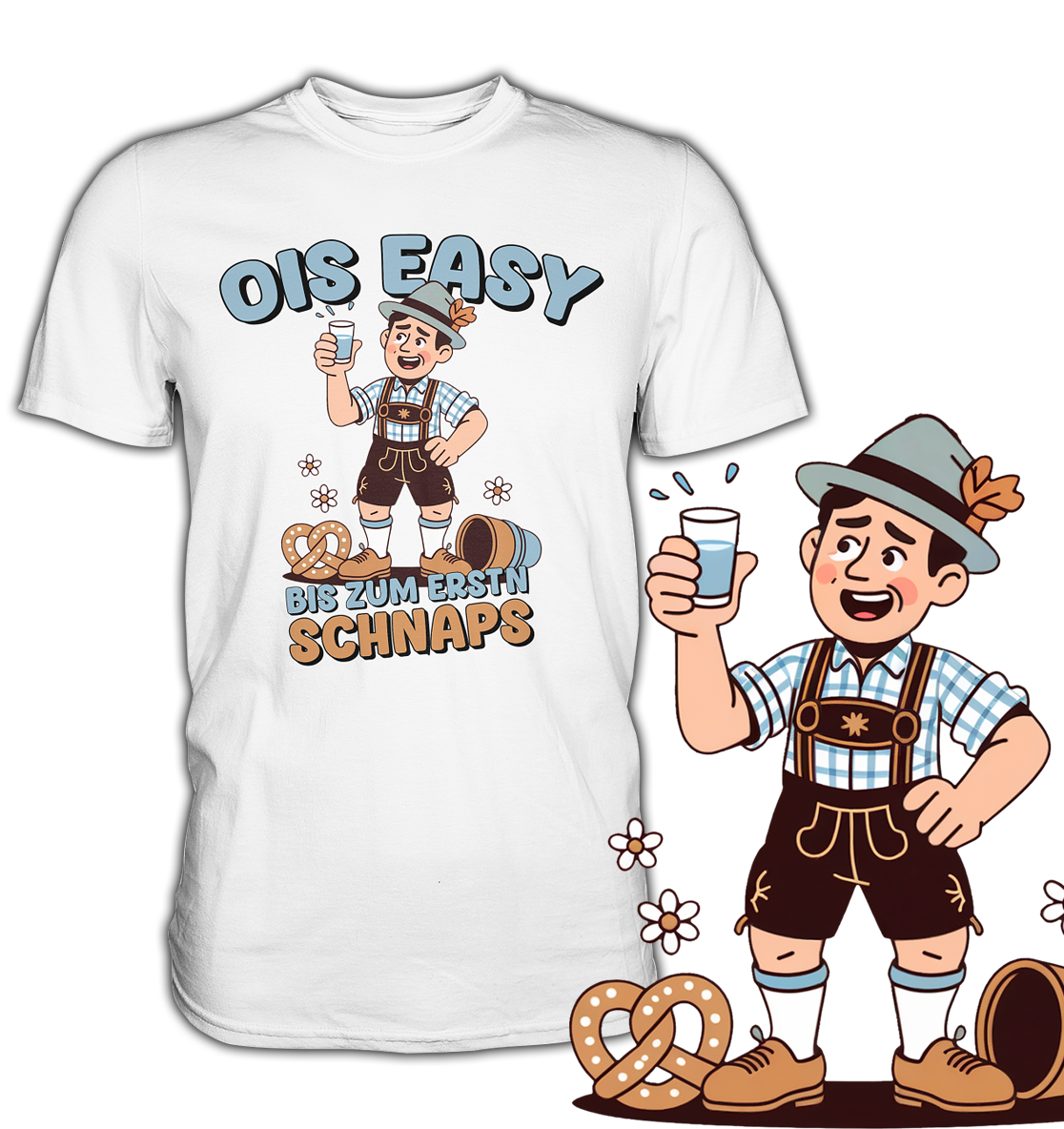 Weißes T-Shirt mit Comic-Motiv und bayerischem Spruch „Ois easy bis zum erstn Schnaps“. Motiv unten rechts vergößert dargestellt.