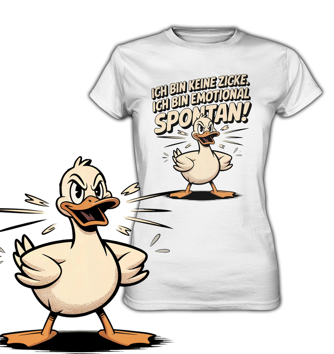 Weißes T-Shirt mit frecher Ente und dem Spruch „Ich bin keine Zicke, ich bin emotional spontan“. Links unten im Bild eine vergrößerte Darstellung des Enten-Motivs