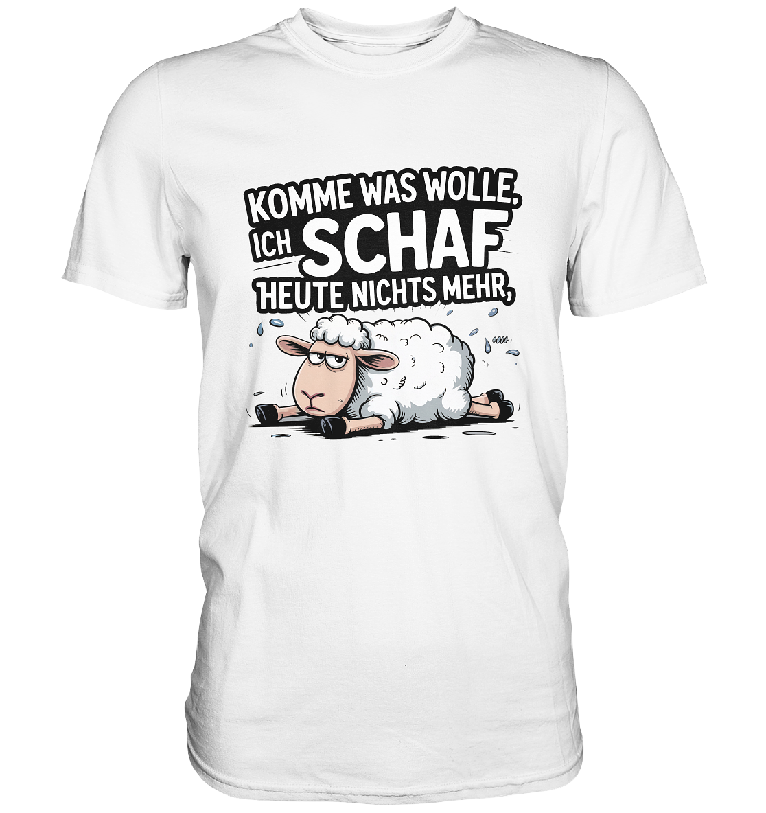 Weißes T-Shirt mit erschöpftem Schaf und dem Spruch „Komm was Wolle, ich schaf heute nichts mehr“