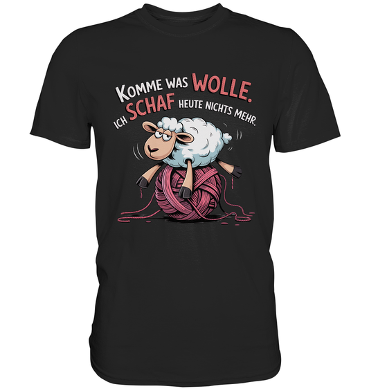 Schwarzes T-Shirt mit Schaf auf Wollknäuel und dem Spruch „Komme was Wolle. Ich Schaf heute nichts mehr“
