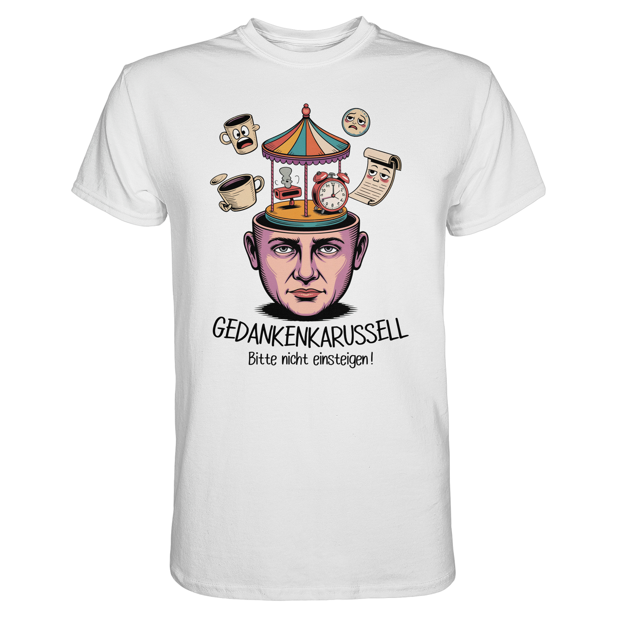 Weißes T-Shirt mit Text „Gedankenkarussell – Bitte nicht einsteigen“ und Karssell-Kopf-Motiv.