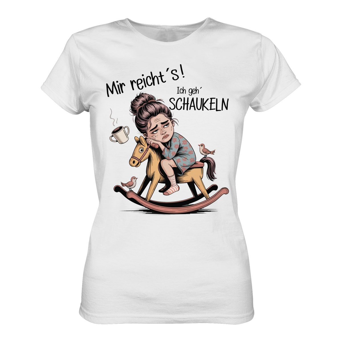 Weißes T-Shirt mit Spruch „Mir reichts – Ich geh schaukeln“ und einem Schaukelpferd-Motiv