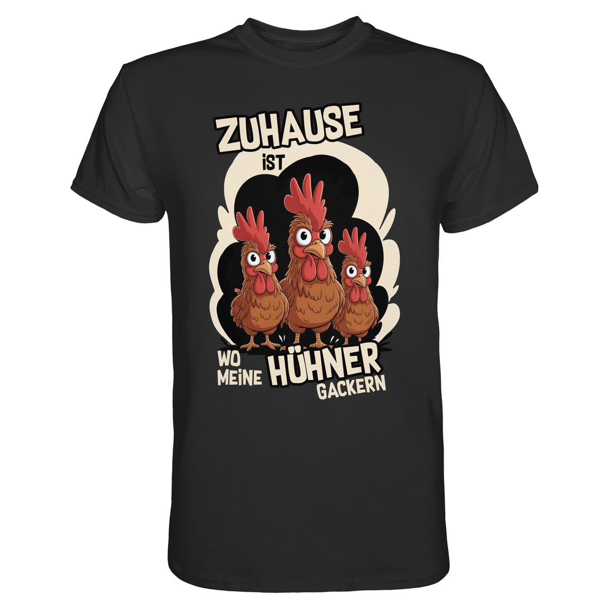 Schwarzes T-Shirt mit drei lustigen Hühnern und dem Spruch „Zuhause ist, wo meine Hühner gackern“