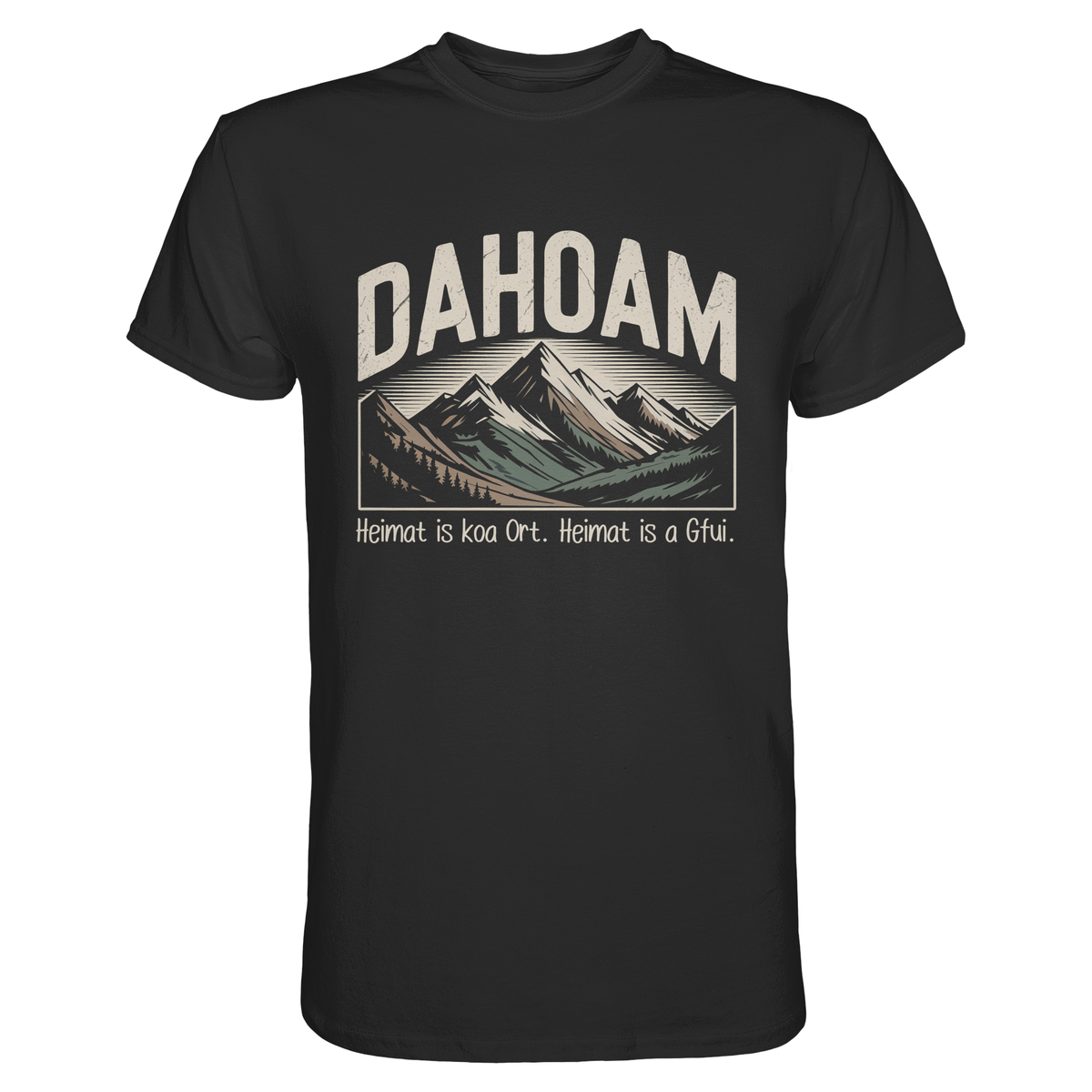 Schwarzes T-Shirt mit dem Spruch „Dahoam – Heimat is koa Ort, Heimat is a Gfui“ und Bergmotiv