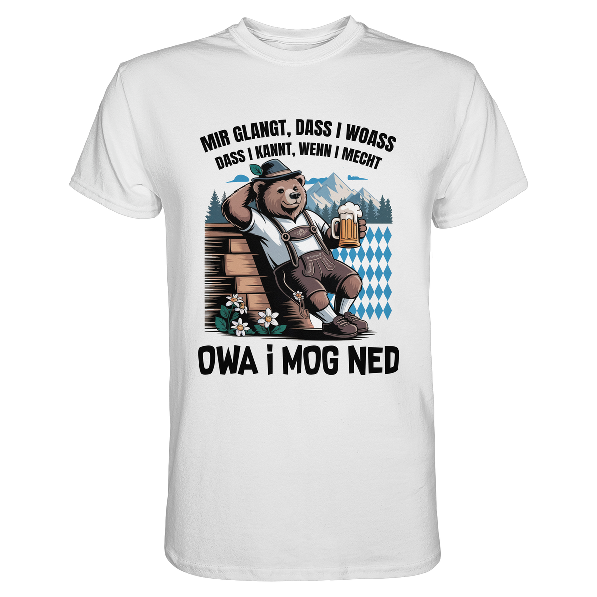 Weißes T-Shirt mit bayerischem Spruch „Owa i mog ned“ und Bärenmotiv