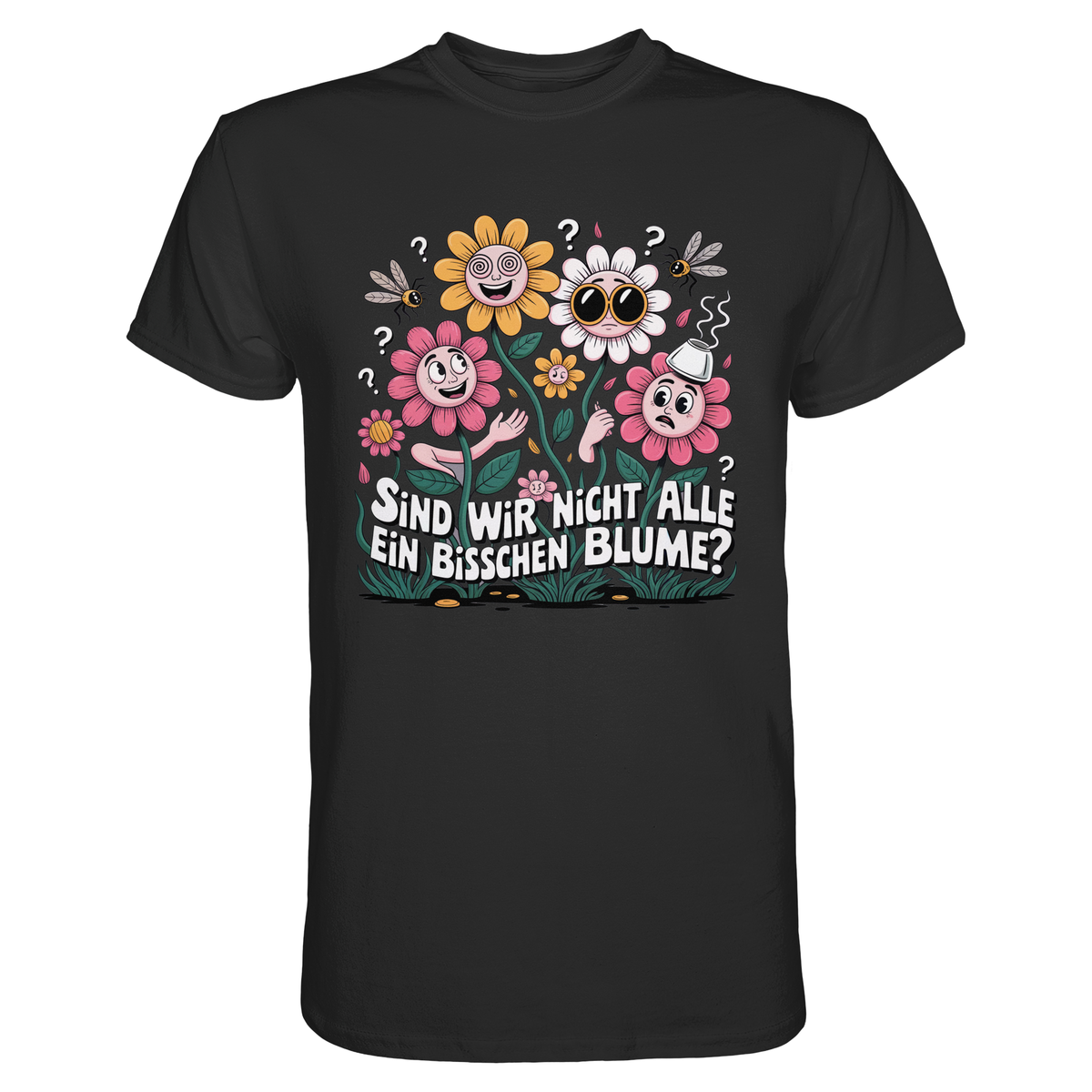 Schwarzes T-Shirt mit dem Spruch „Sind wir nicht alle ein bisschen Blume?“ und chaotischem Blumenmotiv