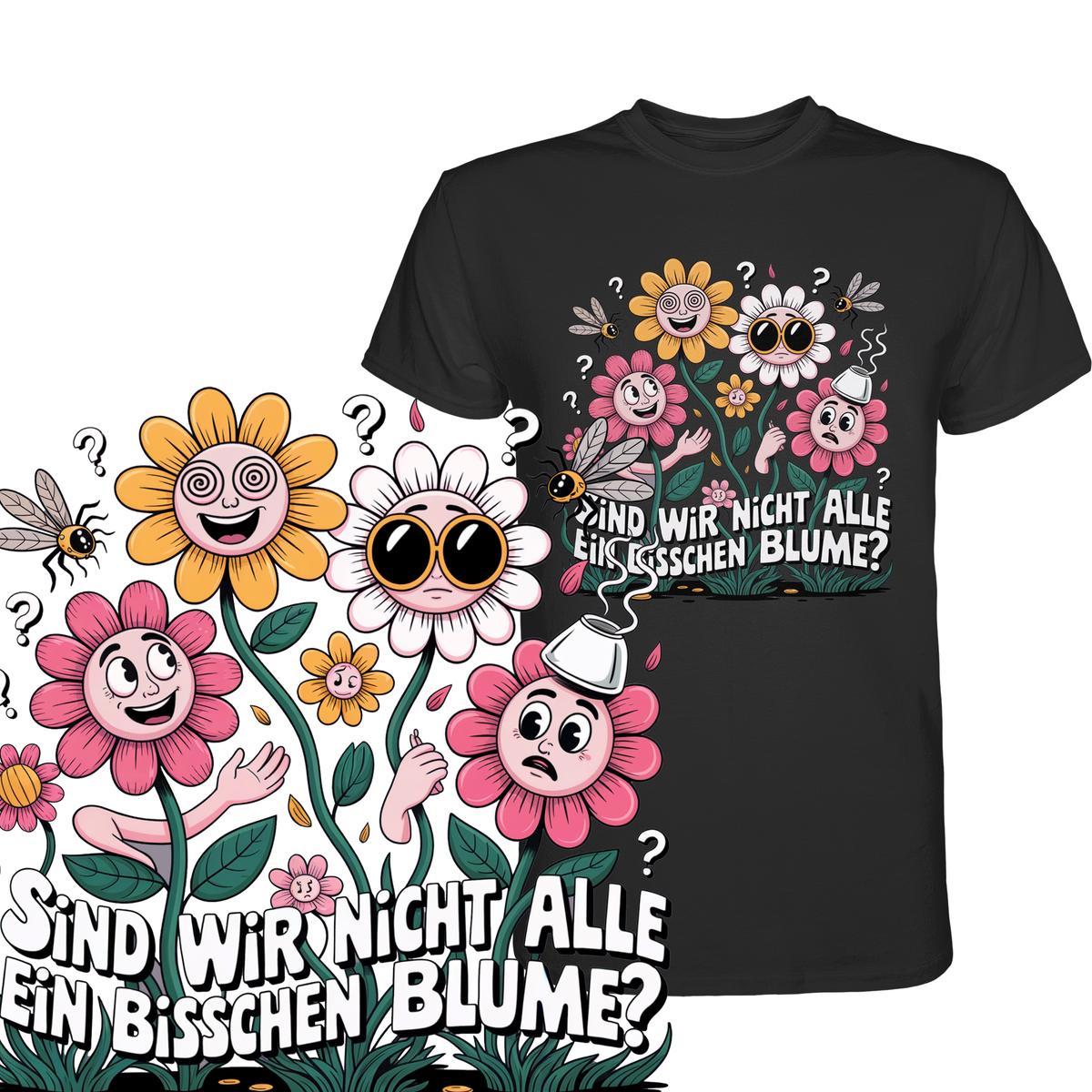 Schwarzes T-Shirt mit verrücktem Blumenmotiv und dem Spruch „Sind wir nicht alle ein bisschen Blume?“ mit vergrößertem Motiv unten links