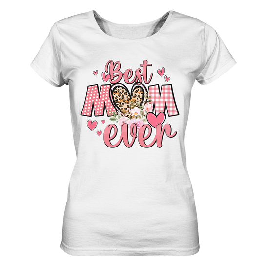 Best Mom Ever - Ladies Organic Shirt