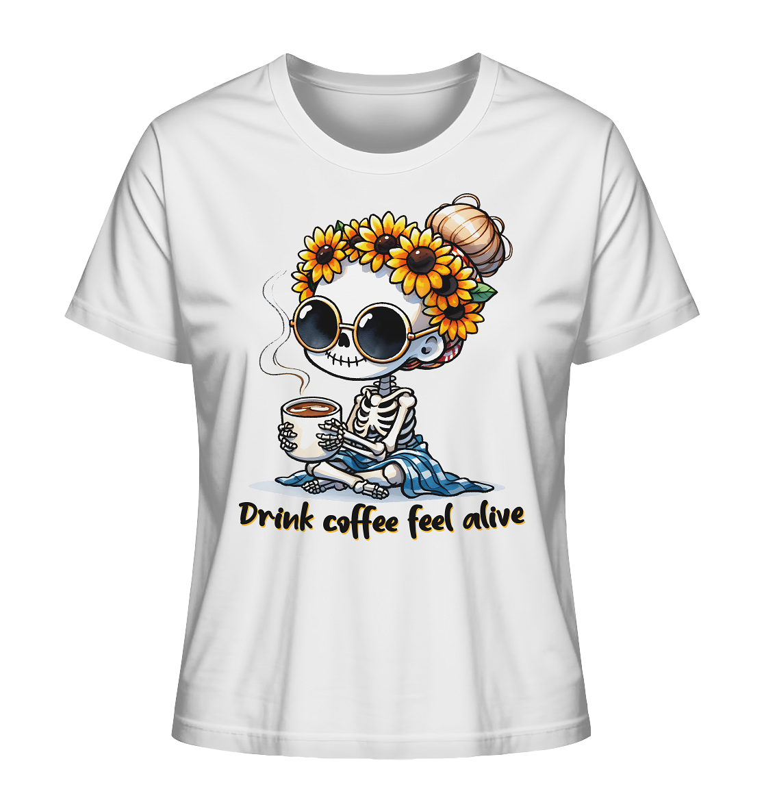 T-Shirt mit süßem Skeleton Girl, Kaffeetasse, Sonnenbrille, Sonnenblumenkranz und dem Spruch „Trink Coffee, Feel Alive“