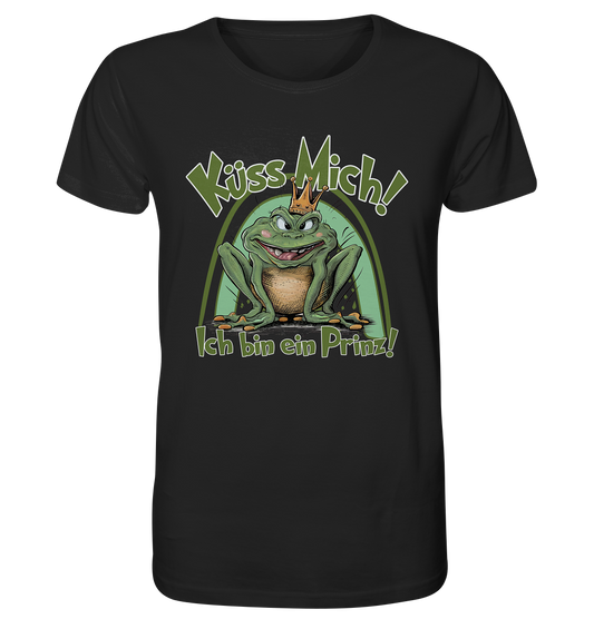 Küss mich ich bin ein Prinz. - Organic Shirt