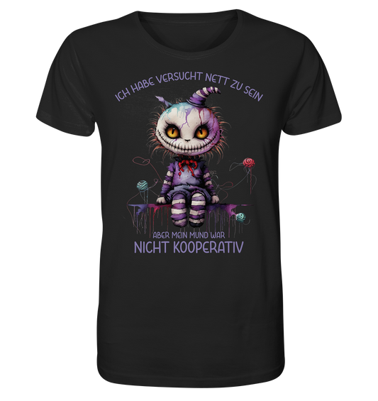 Ich habe versucht, nett zu sein... - Organic Shirt