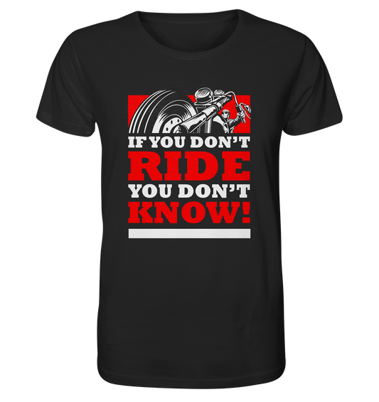 If you don´t ride...Biker - Organic Shirt