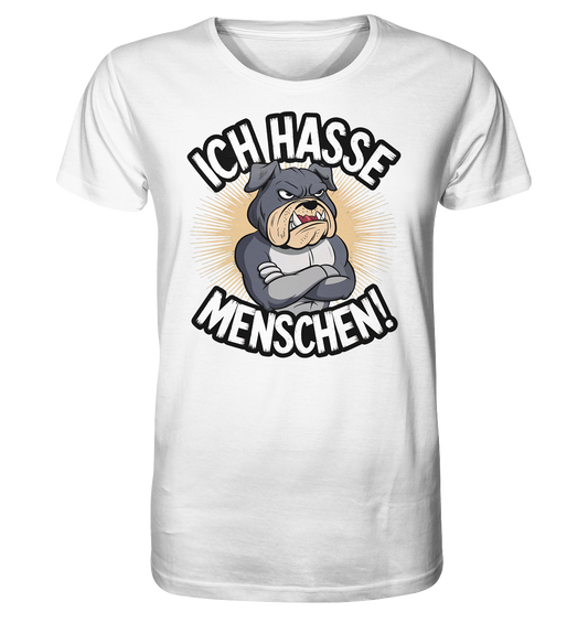 Ich hasse Menschen. Grimmige Bulldogge. - Organic Shirt