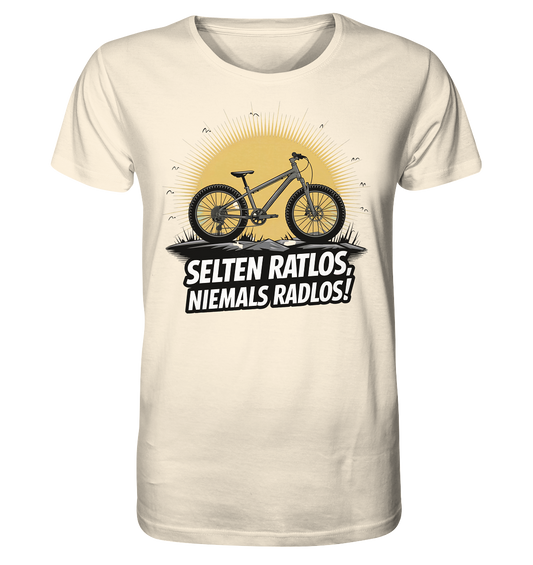 Selten ratlos. Niemals radlos. Bike Fahrrad - Organic Shirt