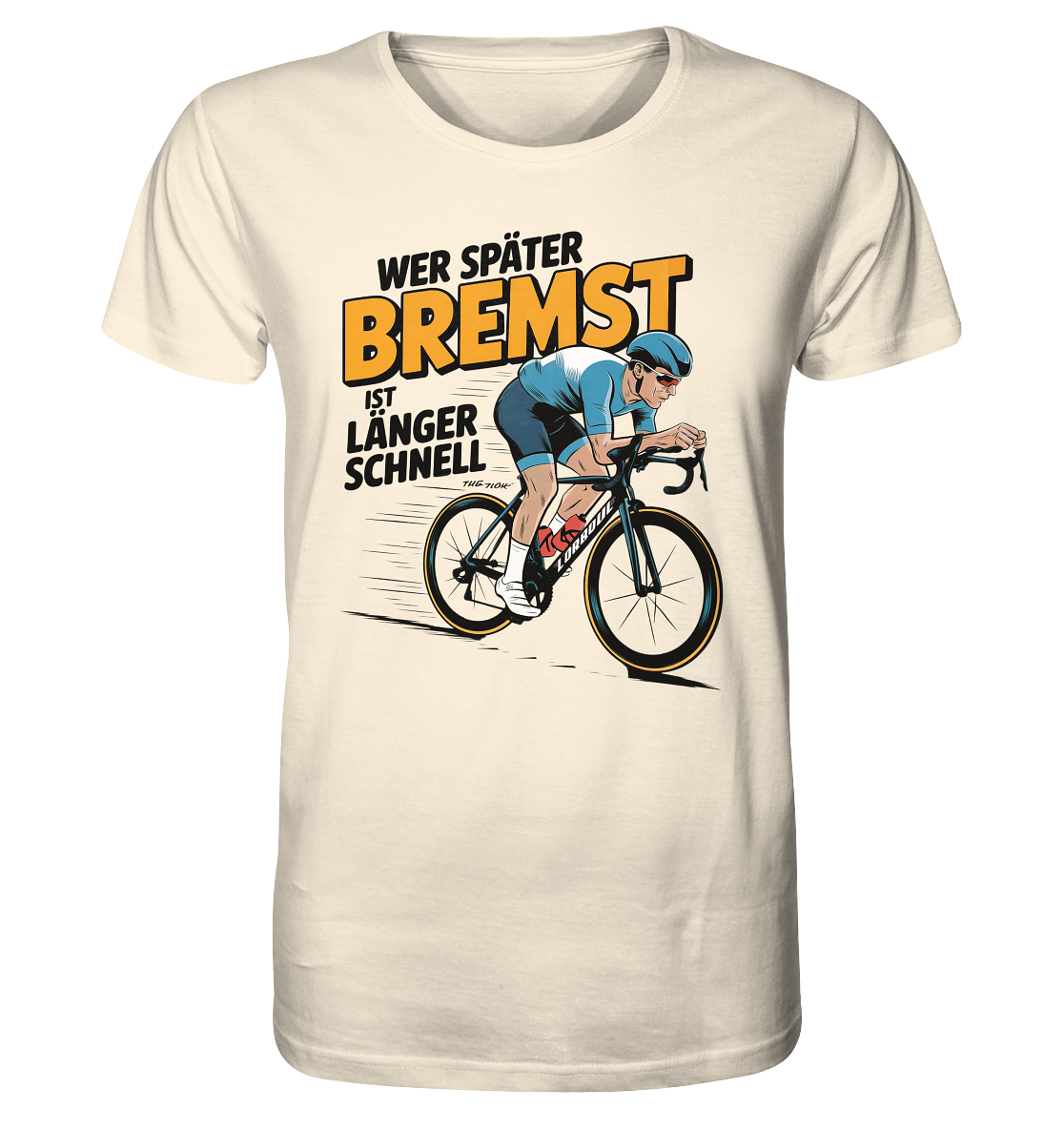 Wer später bremst ist länger schnell. Fahrrad und Biker - Organic Shirt