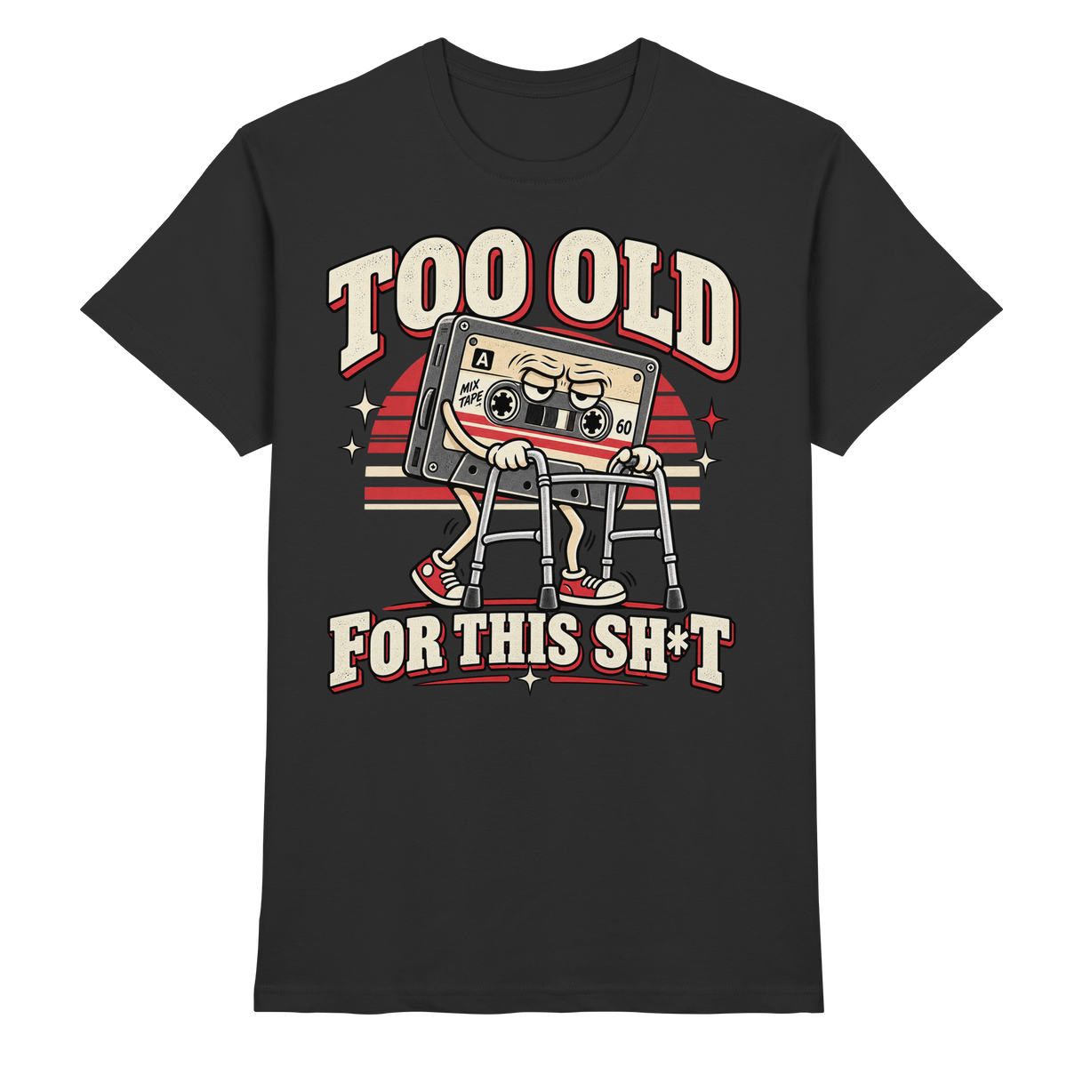 Too Old for This Shit – 80s Retro Kassette T-Shirt schwarz Produktansicht