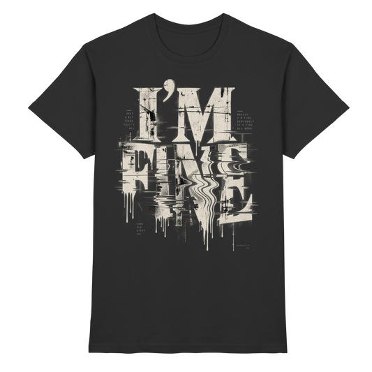 Schwarzes Unisex T-Shirt mit I’m Fine No Filter Typografie-Motiv