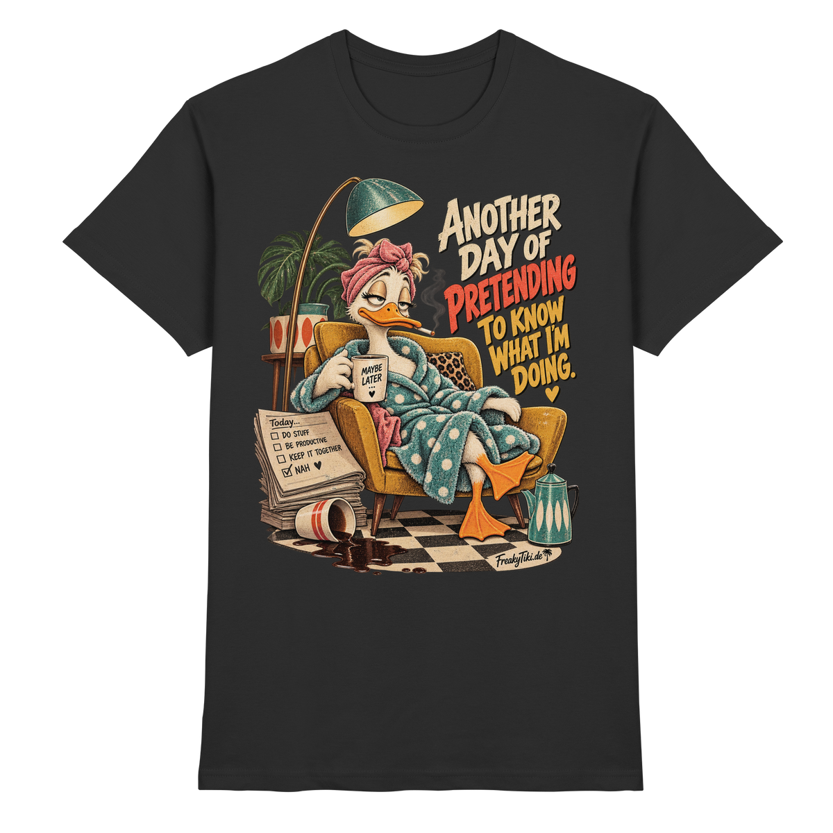 Another Day of Pretending to Know What I’m Doing T-Shirt schwarz Produktansicht