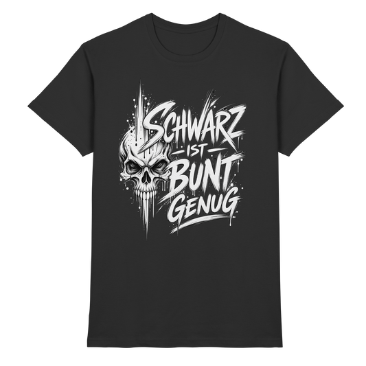 Schwarz ist bunt genug Farbe wird völlig überbewertet Gothic T-Shirt schwarz mit Totenkopf