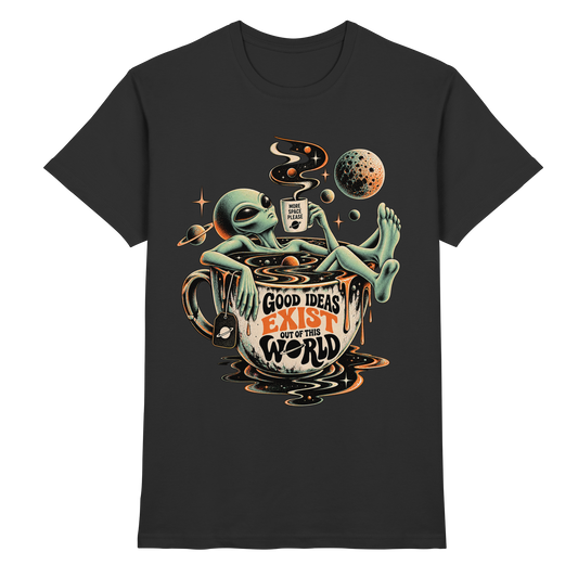 Schwarzes T-Shirt mit Alien an einer Kaffeetasse, Dampf und Planeten mit Good Ideas Exist Out of This World