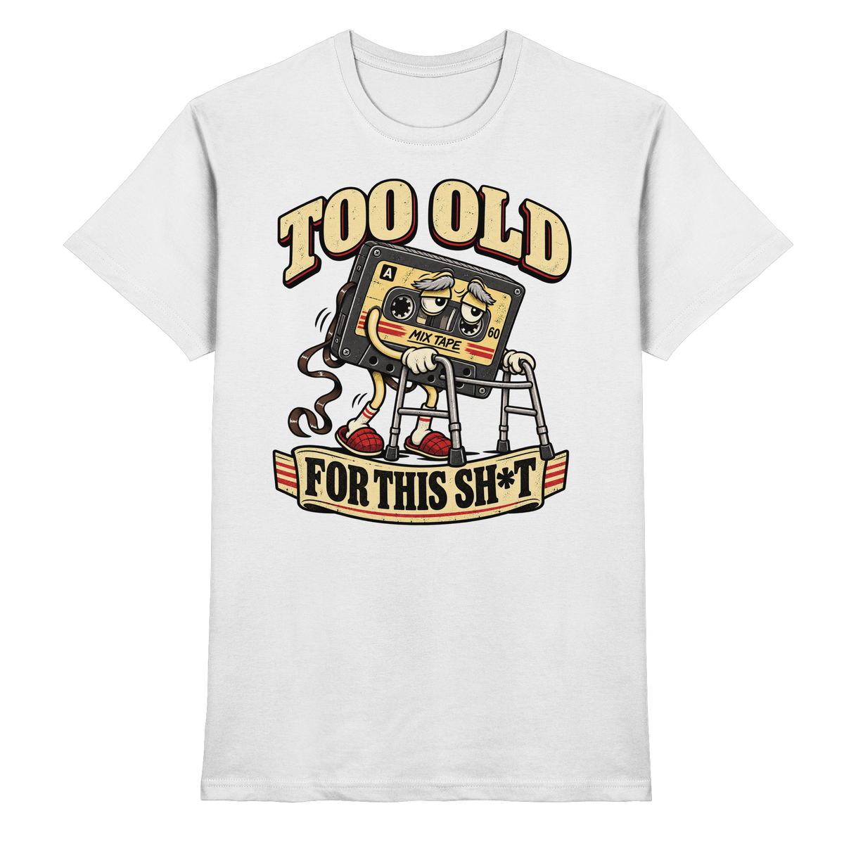 Too Old for This Shit – 80s Kassette Retro T-Shirt weiß Produktansicht