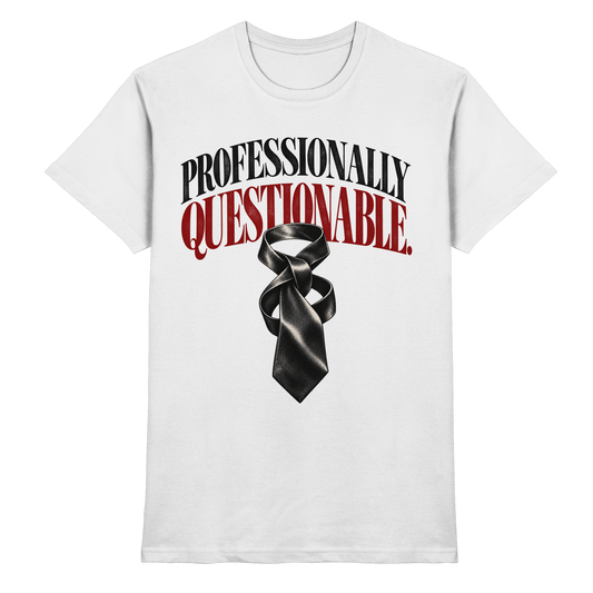 Weißes T-Shirt mit Professionally Questionable – schwarze und rote Serifenschrift mit verdrehter Krawatte