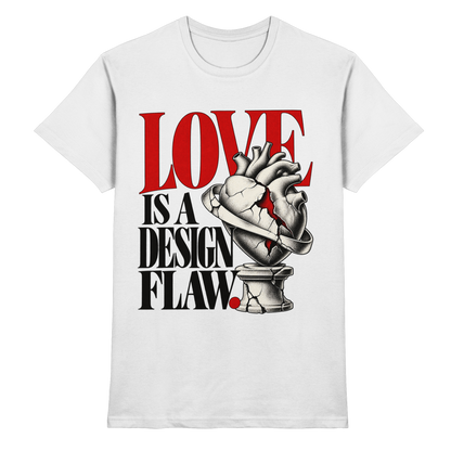 Weißes T-Shirt mit Love Is a Design Flaw – rote und schwarze Serifenschrift mit anatomischem Herz auf Sockel