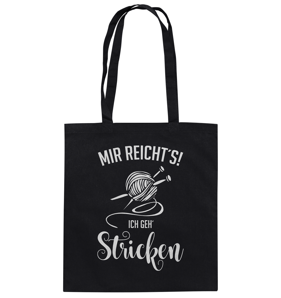 Mir reicht´s! Ich geh´ Stricken! Wolle Stricknadel Hobby - Baumwolltasche