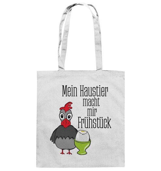 Mein Haustier macht mir Frühstück. Hühner -  Baumwolltasche