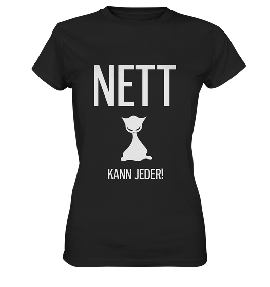 Nett kann jeder. Katze Kitty - Ladies Premium Shirt