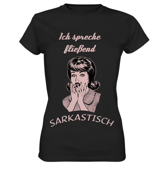 Ich spreche fließend sarkastisch. - Ladies Premium Shirt