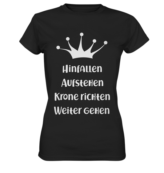 Hinfallen. Aufstehen. Krone richten... - Ladies Premium Shirt