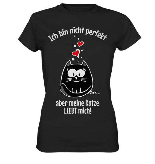 Ich bin nicht perfekt, aber meine Katze liebt mich - Ladies Premium Shirt