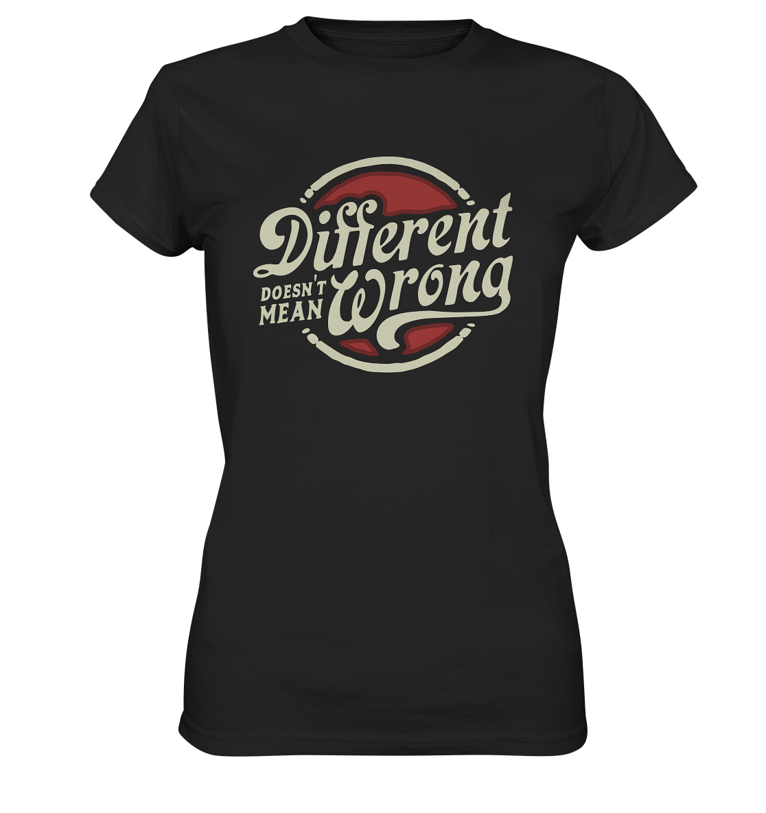 Different doesn´t mean wrong - Ladies Premium Shirt