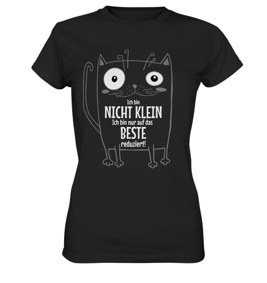 Ich bin nicht klein! Frech Katze  - Ladies Premium Shirt
