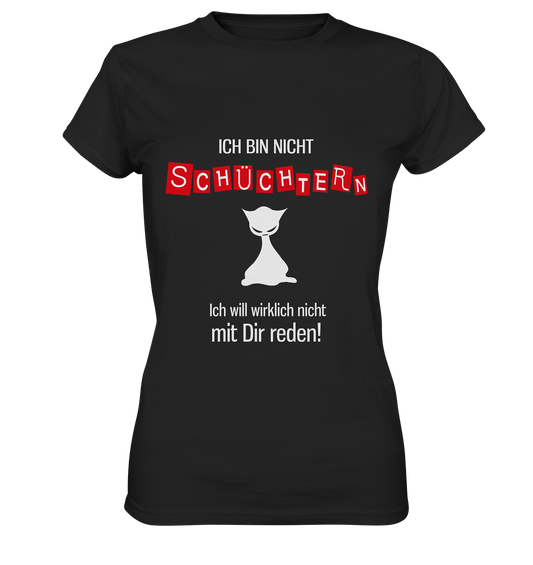 Ich bin nicht schüchtern... - Ladies Premium Shirt